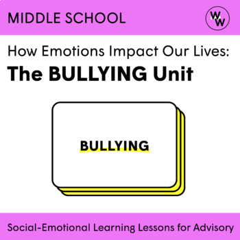 Preview of How Emotions Impact Our Lives: The BULLYING Unit (Middle School)