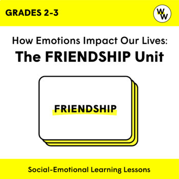 Preview of How Emotions Impact Our Lives: The FRIENDSHIP Unit (Grades 2-3)