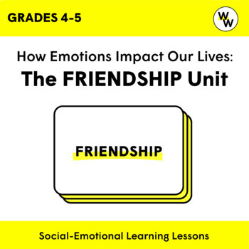 Preview of How Emotions Impact Our Lives: The FRIENDSHIP Unit (Grades 4-5)