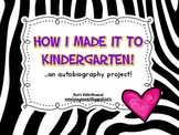 Kindergarten Writing Autobiography: How I Made it to Kinde