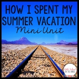 How I Spent My Summer Vacation Mini Unit