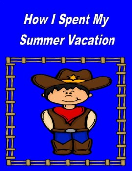 Preview of How I Spent My Summer Vacation --  Reader's Theater, Comprehension, Writing!