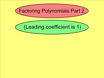 Preview of How I Teach Factoring Polynomials (Leading Coefficient is 1)