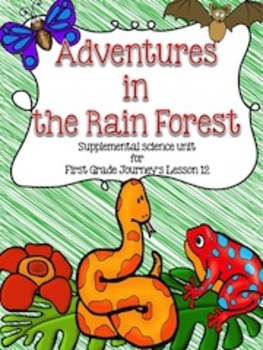 Preview of All About the Rain Forest {Journeys First Grade Science Supplement}