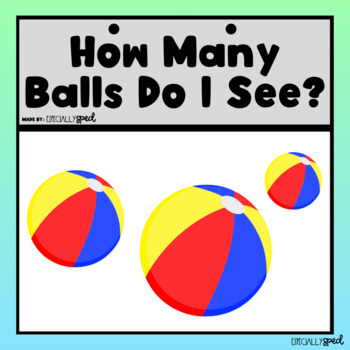 Preview of How Many Balls Do I See? Interactive Adapted Book (Counting Practice)
