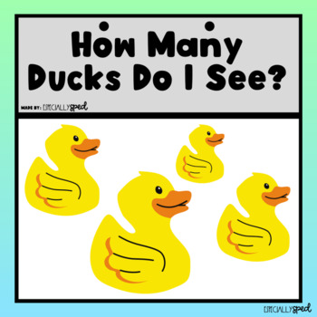 Preview of How Many Ducks Do I See? Interactive Adapted Book (Counting Practice)