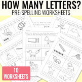 How Many Letters? Pre Spelling Worksheets