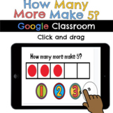 How Many More Make 5? | Google Classroom Math Activity - D