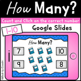 How Many? Numbers 1-10 (Google Slides) Count and Click on 