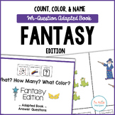Count, Color, & Name Wh-Question Adapted Book Fantasy Edition