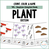 Count, Color, & Name Wh-Question Adapted Book {PLANT THEMED}