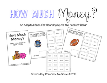 Preview of How Much Money?  (An Adapted Book for Rounding to the Nearest Dollar)