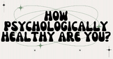 How Psychologically Healthy are you Presentation|Assess & 