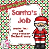 How Santa Got & Lost His Job Mentor Texts Unit