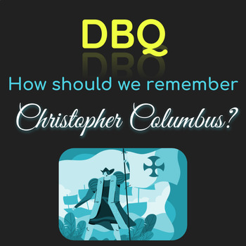 Preview of How Should We Remember Christopher Columbus? Mini-DBQ