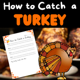 How To Catch A Turkey Writing Prompt, Activities Craft Pre