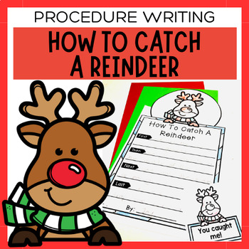 Preview of How To Catch A Reindeer | Procedural Writing | Christmas STEM Activity