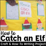 How To Catch An Elf Writing Project | Christmas Craft and 