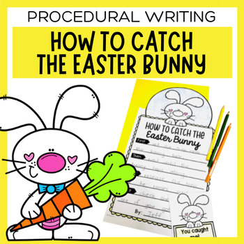 Preview of How To Catch The Easter Bunny | Procedural Writing | STEM