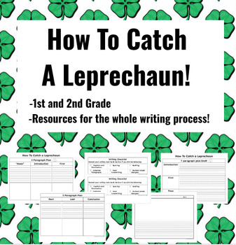 Preview of How To Catch a Leprechaun Writing unit St Patrick's Day Prompts template 1st 2nd