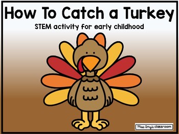 Preview of How To Catch a Turkey- STEM Activity for Early Childhood & Elementary