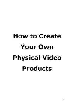 Preview of How To Create Your Own Physical Video Products
