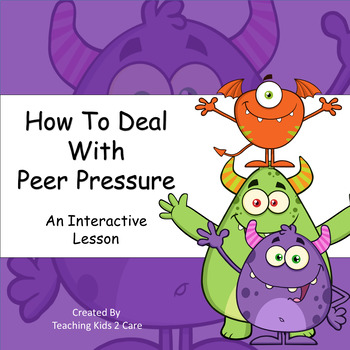 Preview of How To Deal With Peer Pressure - Social Emotional Learning / Interactive Lesson