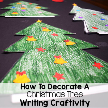 How To Decorate a Christmas Tree Writing Activity | TpT