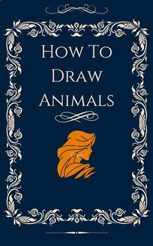 Preview of How To Draw Animals:Drawings of Cute Stuff