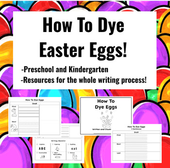 Preview of How To Dye Easter Eggs Writing unit. Kindergarten preschool Prompts activities