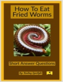 How To Eat Fried Worms: Short Answer Questions
