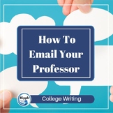 How To Email Your Professor: Professional Writing for Coll