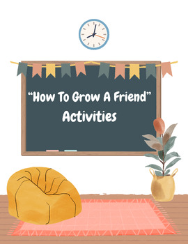 Friendship Read Aloud Activities For The Book How To Grow A Friend