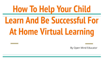 Preview of How To Help Your Child Learn And Be Successful For At Home Virtual Leaning