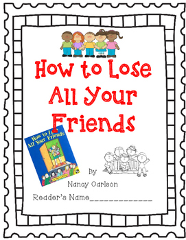 Preview of How To Lose All Your Friends by Nancy Carlson-A Complete Book Response Journal