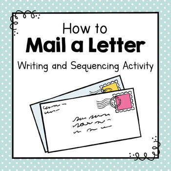 Preview of How To Mail a Letter | How To Writing Activity | Sequencing Activity