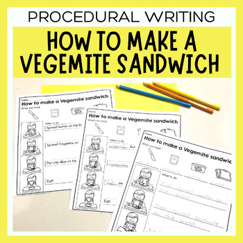 Preview of How To Make A Vegemite Sandwich | Differentiated Procedure Writing Worksheets