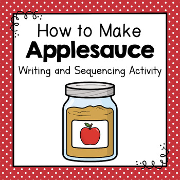 Preview of How To Make Applesauce | How To Writing Activity | Sequencing | Apples | Fall