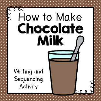 Preview of How To Make Chocolate Milk | How To Writing Activity | Sequencing Activity