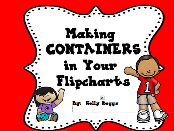 Preview of How To Make Containers in Your Flipcharts