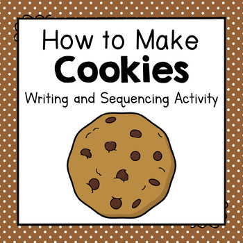 Preview of How To Make Cookies | How To Writing Activity | Sequencing