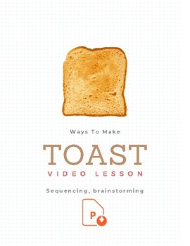 Preview of How To Make Toast. Sequencing. Video. Brainstorm. Cooking. ELA. ESL. EFL Writing