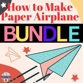 Preview of Get It Now - How To Make a Paper Airplane Bundle | STEM Activities - 100 Pages