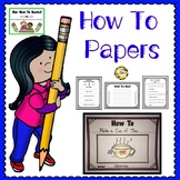 How-To Papers & Helpers (Writing Worksheets)