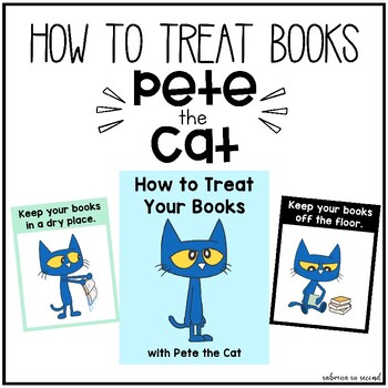 Preview of How To Treat Your Books Posters - With Pete The Cat Inspired | Classroom Library