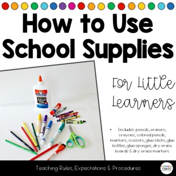 Preview of How To Use School Supplies - Rules, Procedures, & Expectations 