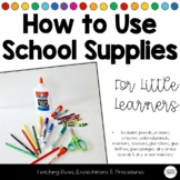How To Use School Supplies - Rules, Procedures, & Expectat