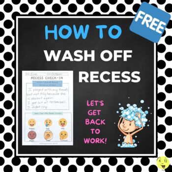Preview of How To Wash Off Recess | Classroom Management | Reflection | Think Sheet