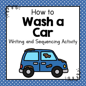 Preview of How To Wash a Car | How To Writing Activity | Sequencing Activity