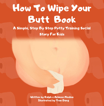 Preview of How To Wipe Your Butt Book - A Simple Step By Step Potty Training Social Story